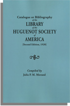 Catalogue or Bibliography of the Library of the Huguenot Society of America. Second Edition