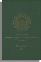 National Society Sons and Daughters of Antebellum Planters, 1607-1861: Lineage Book 1 [2011]