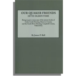 Our Quaker Friends of Ye Olden Time