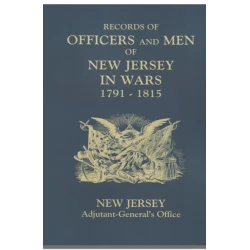 Records of Officers and Men of New Jersey in Wars 1791-1815