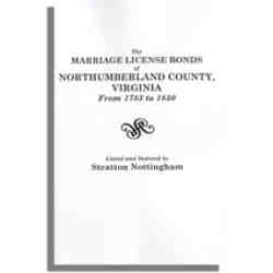 The Marriage License Bonds of Northumberland Co., Va . . . 1783-1850