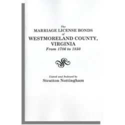 The Marriage License Bonds of Westmoreland County, Virginia from 1786 to 1850