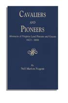 Cavaliers and Pioneers. Abstracts of Virginia Land Patents and Grants, 1623-1666. Vol. I