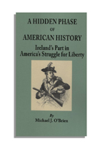 A Hidden Phase of American History. Ireland’s Part in America’s Struggle for Liberty