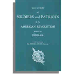 Roster of Soldiers and Patriots of the American Revolution Buried in Indiana