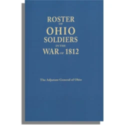 Roster of Ohio Soldiers in the War of 1812