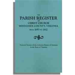 The Parish Register of Christ Church, Middlesex County, Virginia from 1653 to 1812