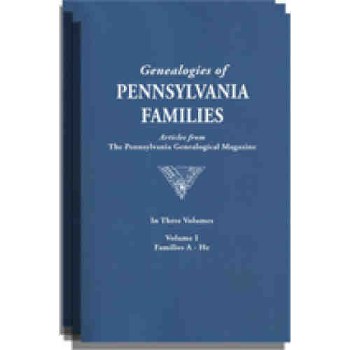 Genealogies of Pennsylvania Families from the Pennsylvania Genealogical Magazine