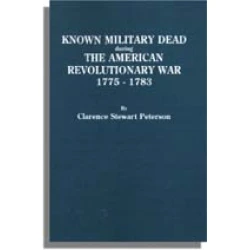 Known Military Dead During the American Revolutionary War, 1775-1783
