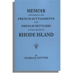 Memoir Concerning the French Settlements and French Settlers in the Colony of Rhode Island
