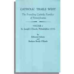 Catholic Trails West. The Founding Catholic Families of Pennsylvania