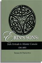 Erin's Sons: Irish Arrivals in Atlantic Canada, 1761-1853