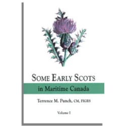 Some Early Scots in Maritime Canada. Volume 1