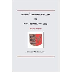 Montbeliard Immigration to Nova Scotia, 1749-1752. Revised Edition