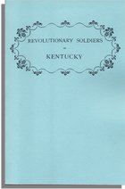 Revolutionary Soldiers in Kentucky: Also a Roster of the Virginia Navy