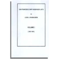 San Francisco Ship Passenger Lists Volume I [1850-1864]