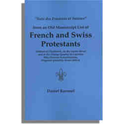 [List of French and Swiss]. . .settled in Charleston, on the Santee, and at the Orange Quarter in Carolina. . .