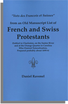 [List of French and Swiss]. . .settled in Charleston, on the Santee, and at the Orange Quarter in Carolina. . .