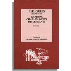 Pedigrees of Some of the Emperor Charlemagne's Descendants