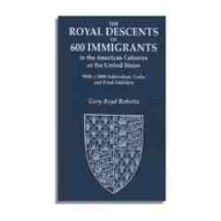 The Royal Descents of 600 Immigrants