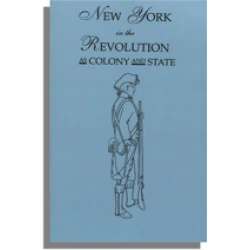 New York in the Revolution as Colony and State [Together with Supplement]