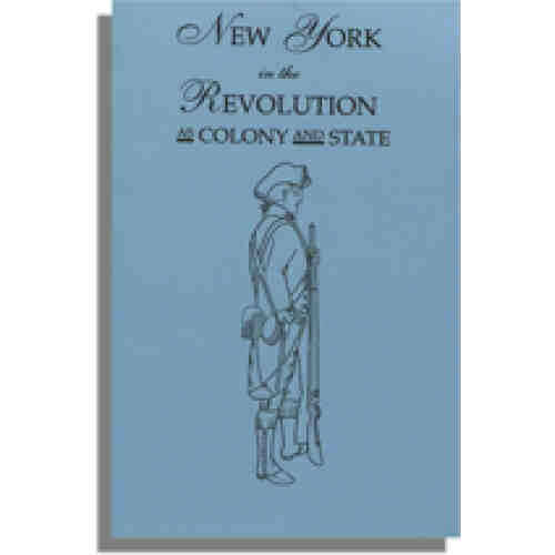 New York in the Revolution as Colony and State [Together with Supplement]