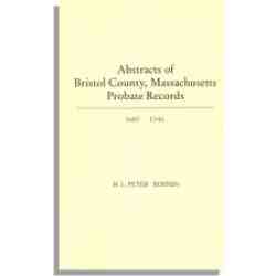 Abstracts of Bristol County, Massachusetts Probate Records, 1687-1745