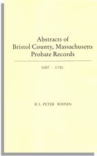 Abstracts of Bristol County, Massachusetts Probate Records, 1687-1745