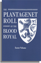 The Plantagenet Roll of The Blood Royal: The Anne of Exeter Volume, Containing the Descendants of Anne (Plantagenet), Duchess of Exeter