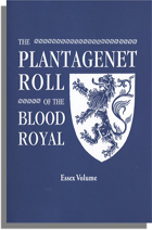 The Plantagenet Roll of The Blood Royal: The Isabel of Essex Volume, Containing the Descendants of Isabel (Plantagenet), Countess of Essex and Eu