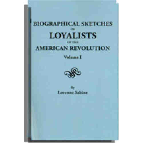 Biographical Sketches of Loyalists of the American Revolution