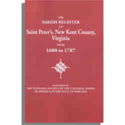 The Parish Register of St. Peter's, New Kent County, Virginia, 1680 to 1787
