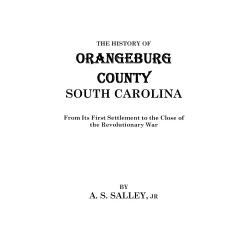 The History of Orangeburg County, South Carolina