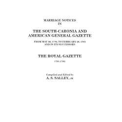 Marriage Notices in the South-Carolina and American General Gazette, 1766 to 1781 and The Royal Gazette, 1781-1782