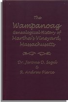 The Wampanoag Genealogical History of Martha's Vineyard, Massachusetts