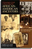 A Genealogist's Guide to Discovering Your African-American Ancestors