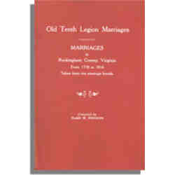 Old Tenth Legion Marriages: Marriages in Rockingham County, Virginia, from 1778 to 1816