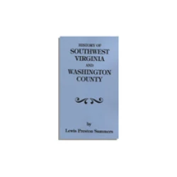 History of Southwest Virginia, 1746-1786; Washington County, 1777-1870 with a Re-arranged Index and an Added Table of Contents