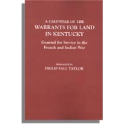 A Calendar of the Warrants for Land in Kentucky