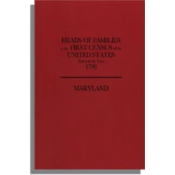 Heads of Families at the First Census of the United States Taken in the Year 1790: Maryland
