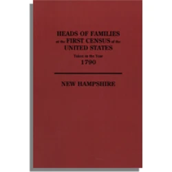 Heads of Families at the First Census of the United States Taken in the Year 1790: New Hampshire
