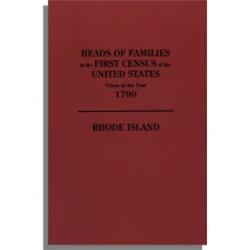 Heads of Families at the First Census of the United States Taken in the Year 1790: Rhode Island