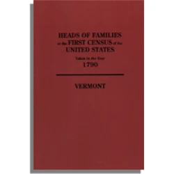 Heads of Families at the First Census of the United States Taken in the Year 1790: Vermont