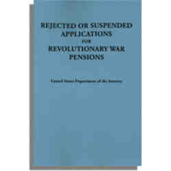 Rejected or Suspended Applications for Revolutionary War Pensions