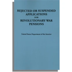 Rejected or Suspended Applications for Revolutionary War Pensions