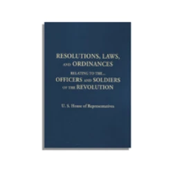 Resolutions, Laws, and Ordinances Relating to the . . . Officers and Soldiers of the Revolution