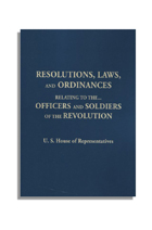 Resolutions, Laws, and Ordinances Relating to the . . . Officers and Soldiers of the Revolution