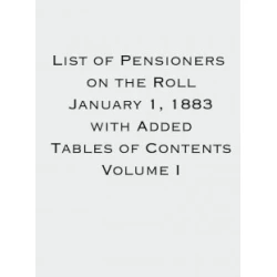 List of Pensioners on the Roll January 1, 1883