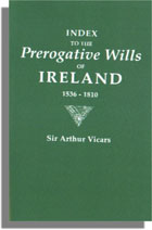 Index to the Prerogative Wills of Ireland 1536-1810
