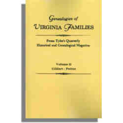 Genealogies of Virginia Families from Tyler's Quarterly Historical and Genealogical Magazine. Volume II: Gildart-Pettus